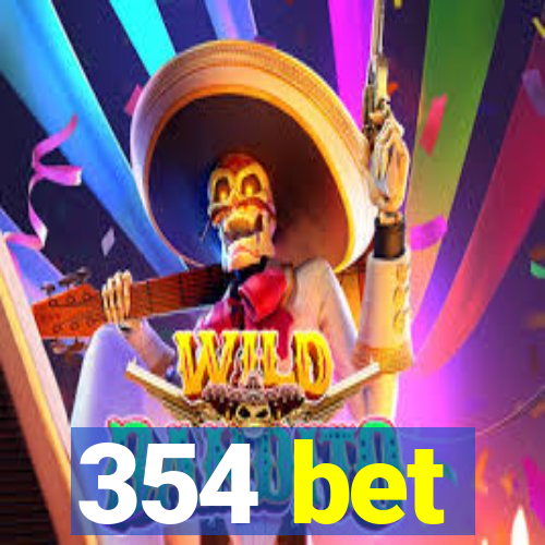 354 bet